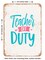 DECORATIVE METAL SIGN - Teacher Off Duty - 4 - Vintage Rusty Look